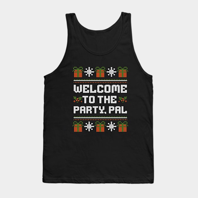 Welcome to the party, pal Tank Top by BodinStreet